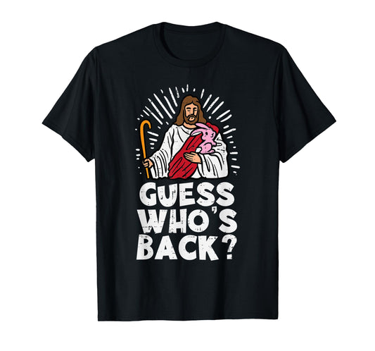 Guess Whos Back Jesus Easter Funny Religious Men Women Kids T-Shirt