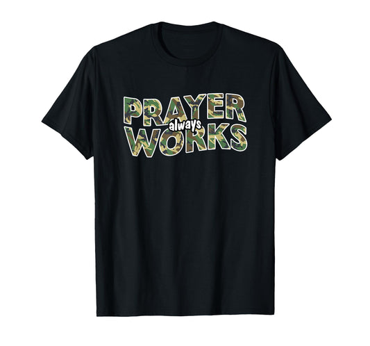 Prayer Always Works Christian Camo T-Shirt