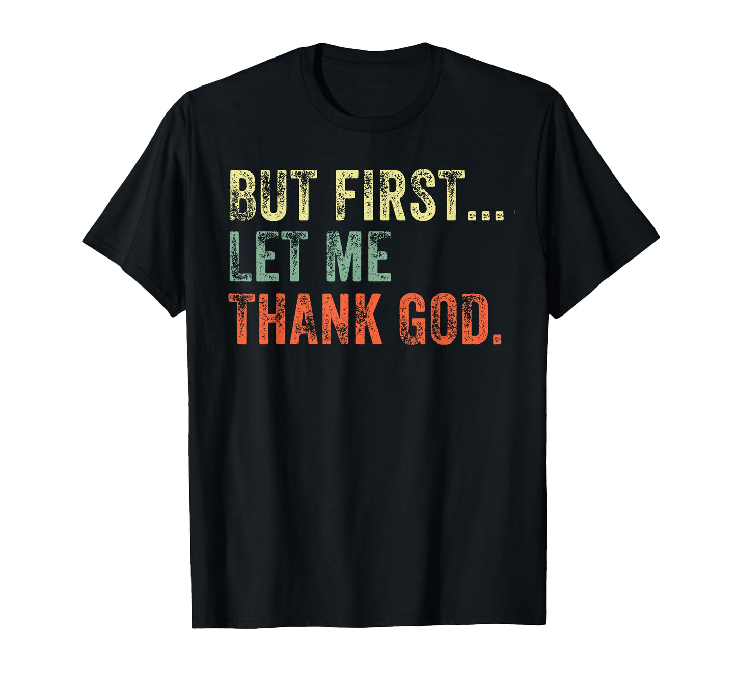 But First Let Me Thank God Funny Vintage T-Shirt