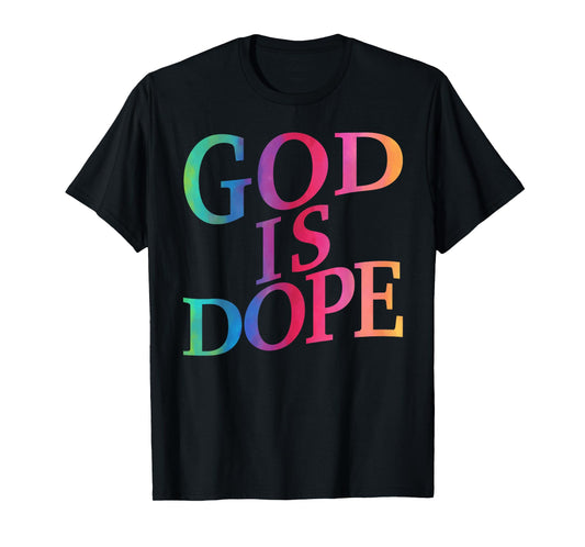 God is Dope Good Christian Jesus Son Sister Brother Toddler T-Shirt