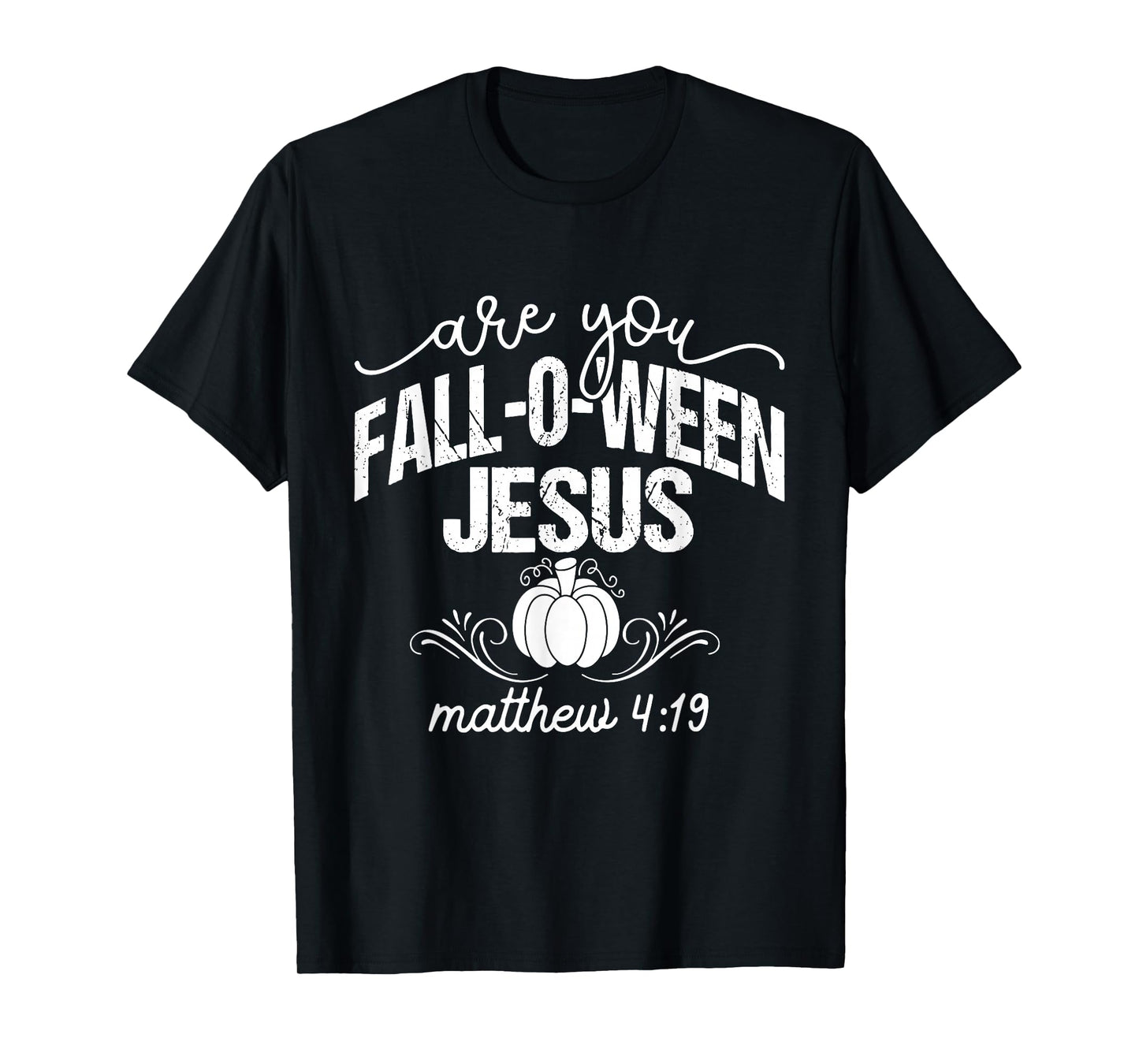 are You Fall-O-Ween Jesus Christian Halloween Pumpkin Vibes T-Shirt