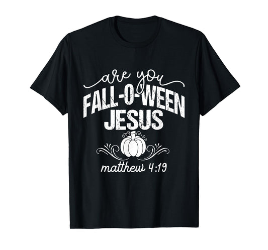 are You Fall-O-Ween Jesus Christian Halloween Pumpkin Vibes T-Shirt