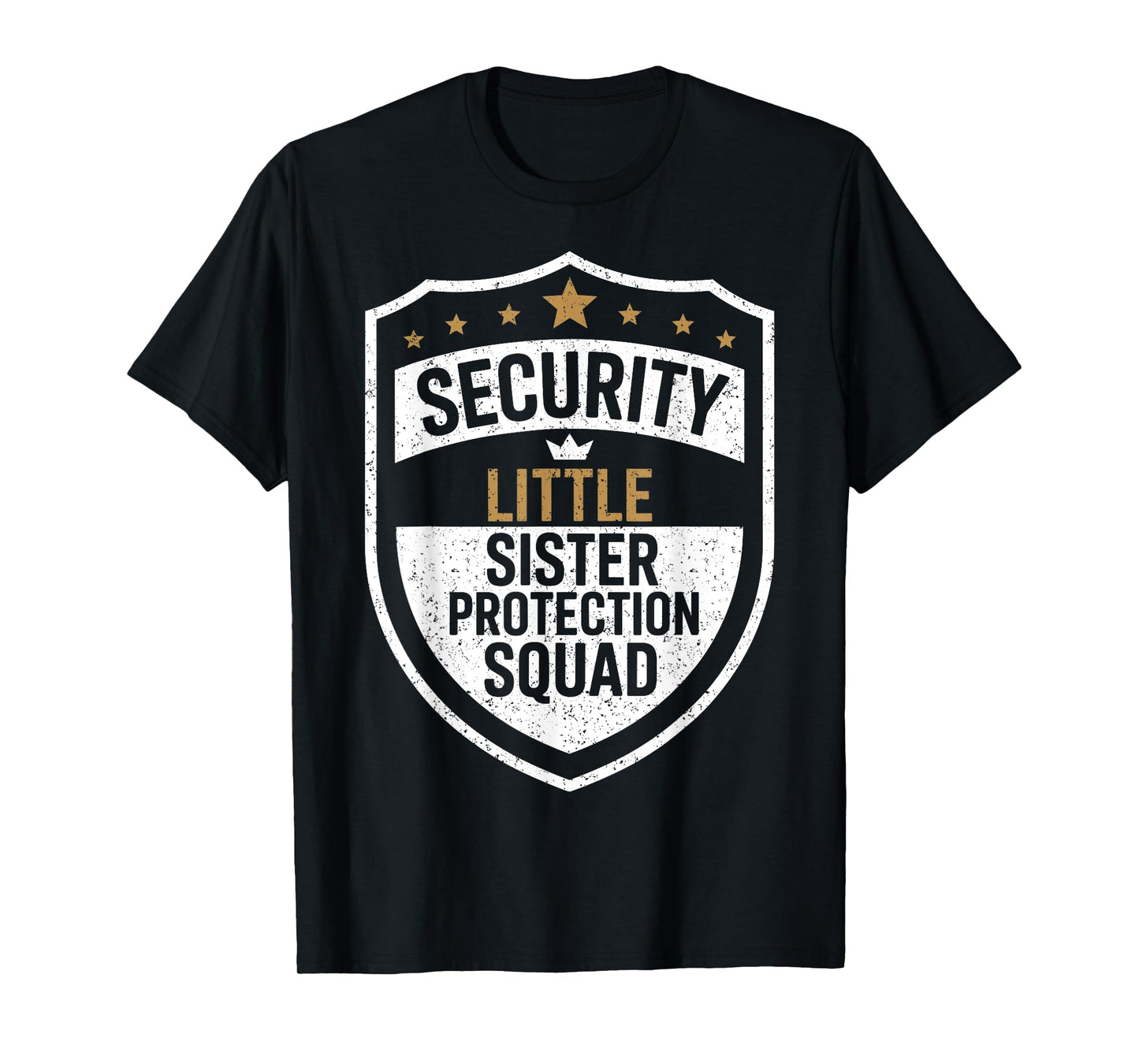 Security Little Sister Protection Squad Funny Boys Brother T-Shirt