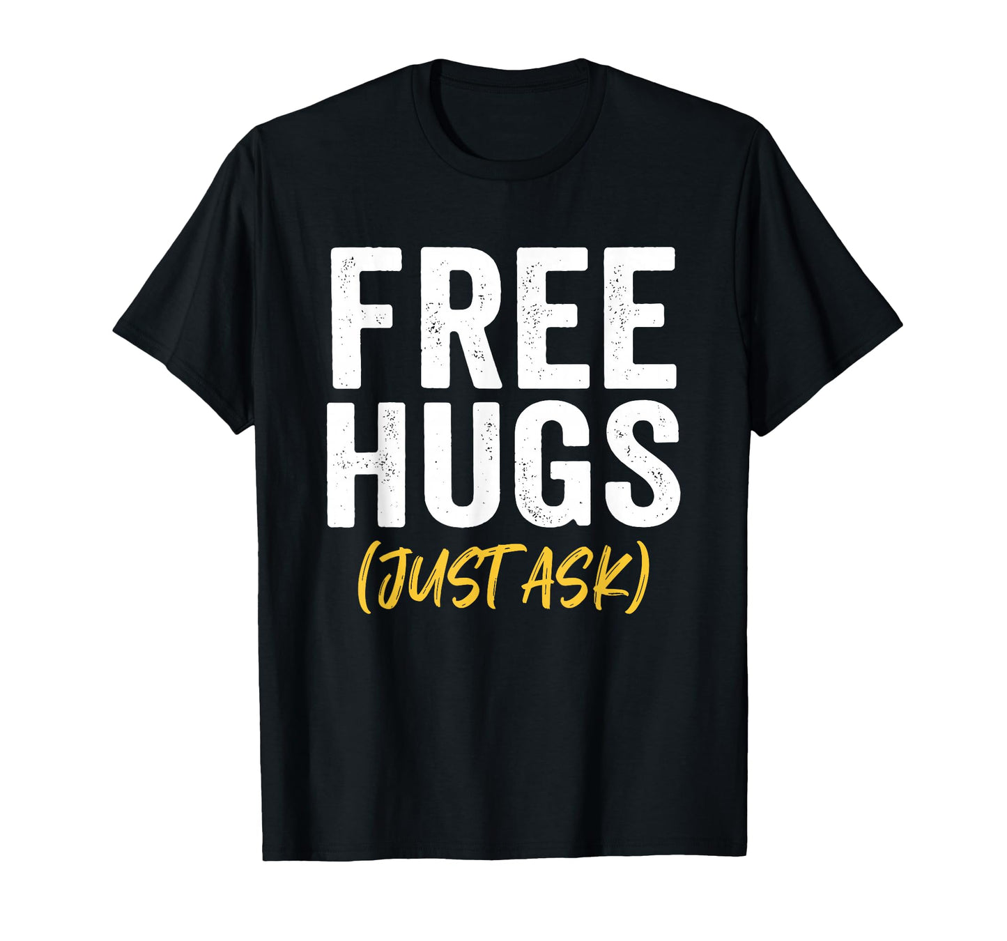 Free Hugs Just Ask T-Shirt - T-Shirt | Black