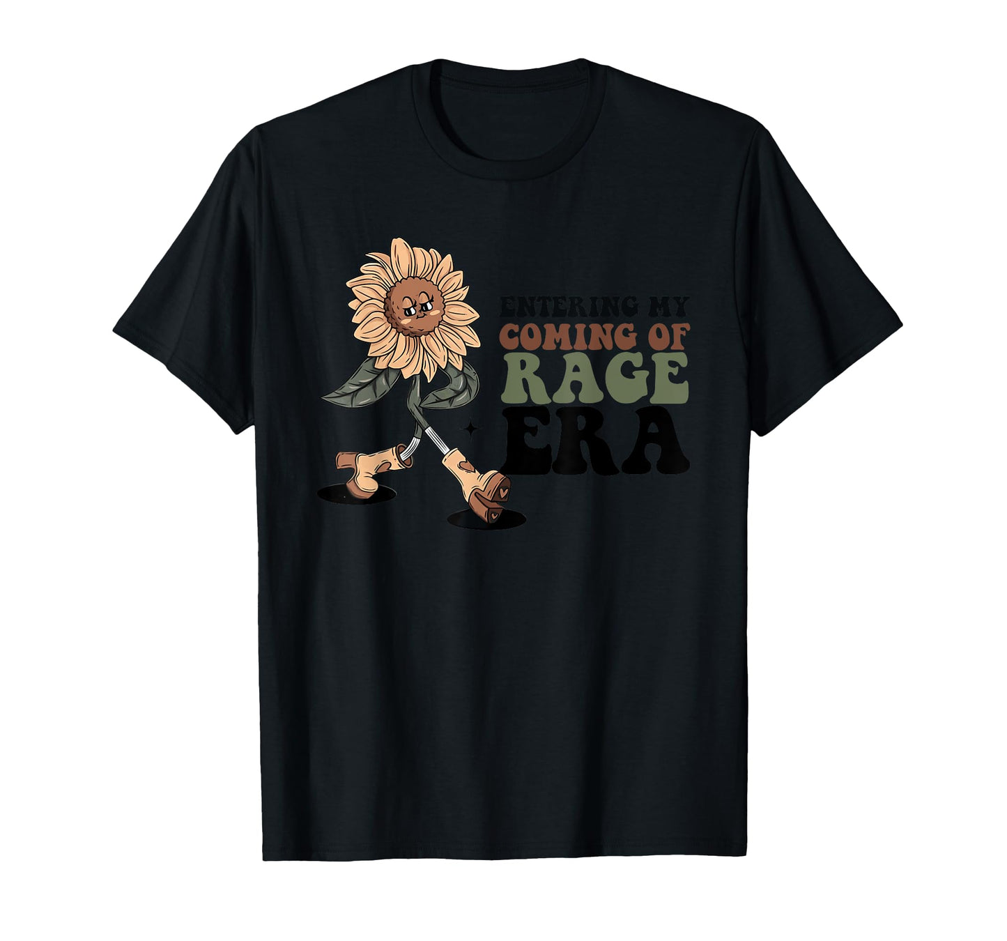 Entering My Coming Of Rage Era Sunflower Quote T-Shirt