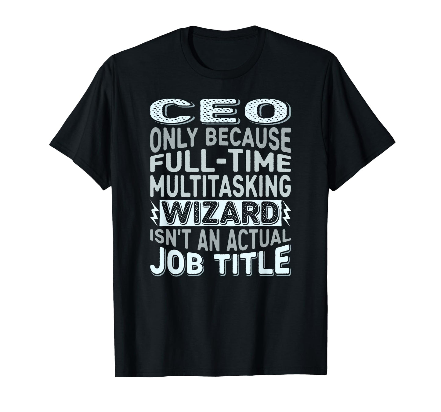Wizard Job Title Quote - Funny CEO T-Shirt
