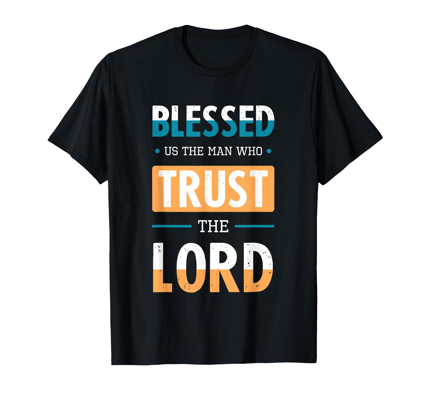 Blessed Trust The Lord Jesus Bible Verse Shirt T-Shirt