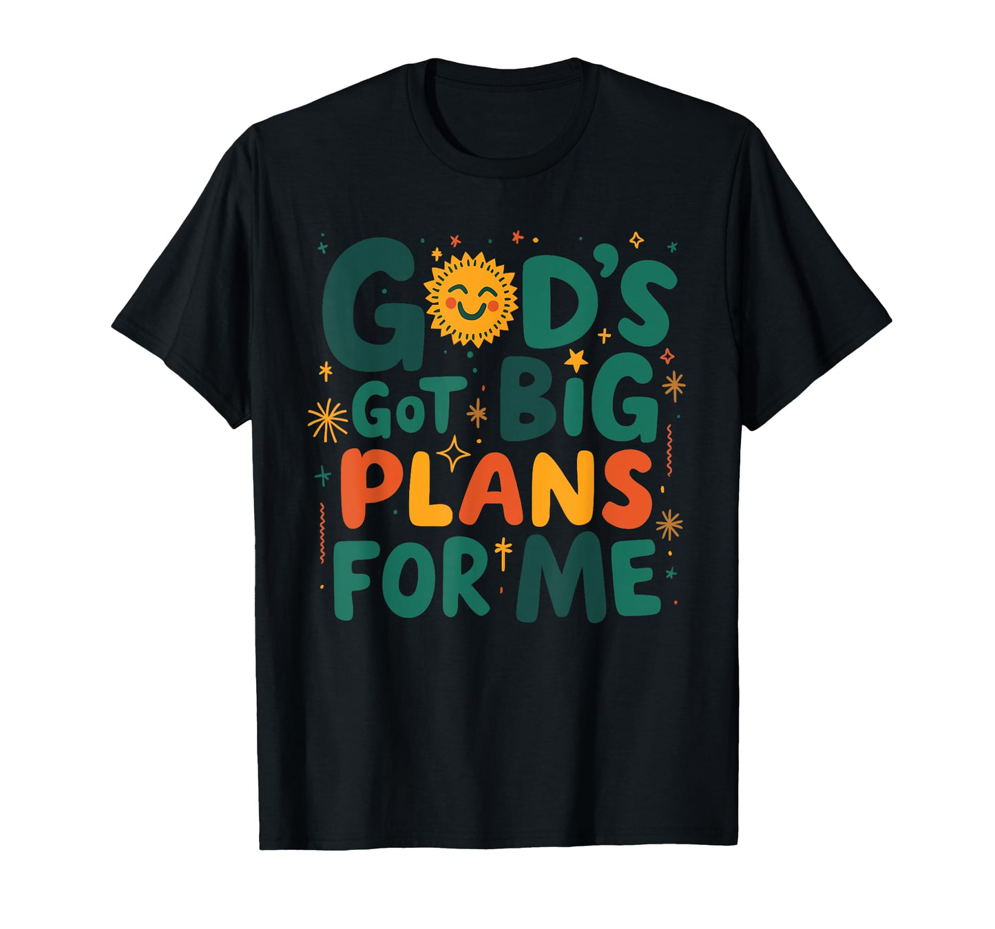 GOD'S GOT BIG PLANS FOR ME Funny design T-Shirt