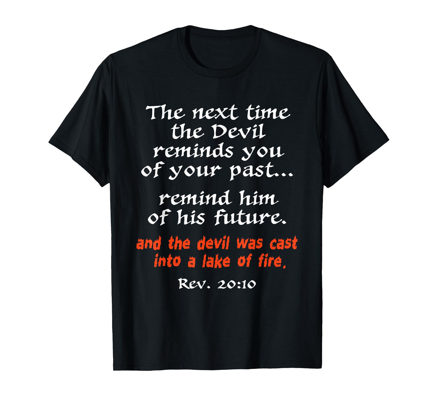 The Next Time The Devil Reminds You Of Your Past T-Shirt