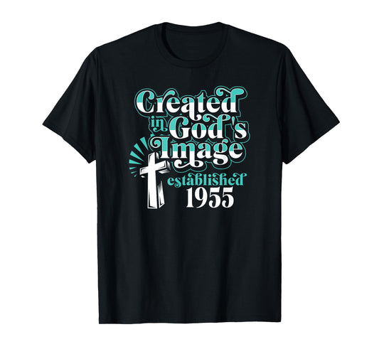 Created In Gods Image Established 1955 Christian Birthday T-Shirt