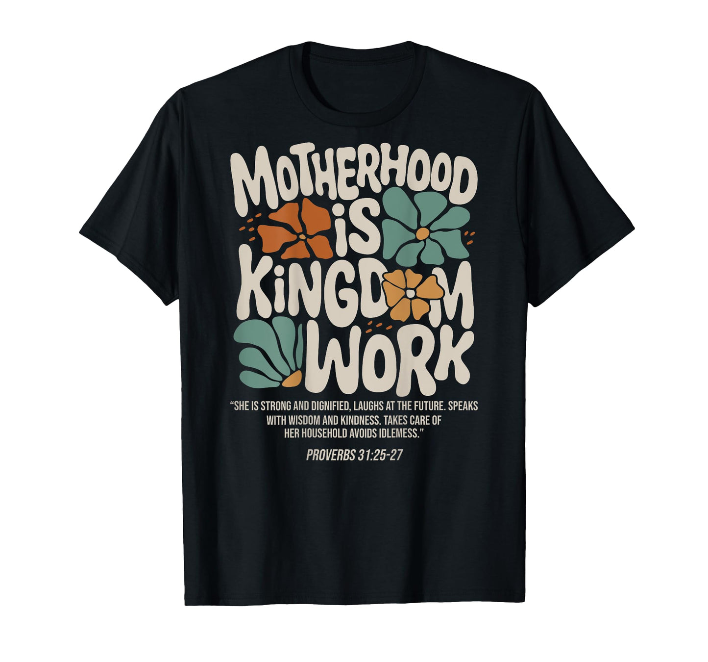 Motherhood is Kingdom Work Christian Mothers Day (On Back) T-Shirt