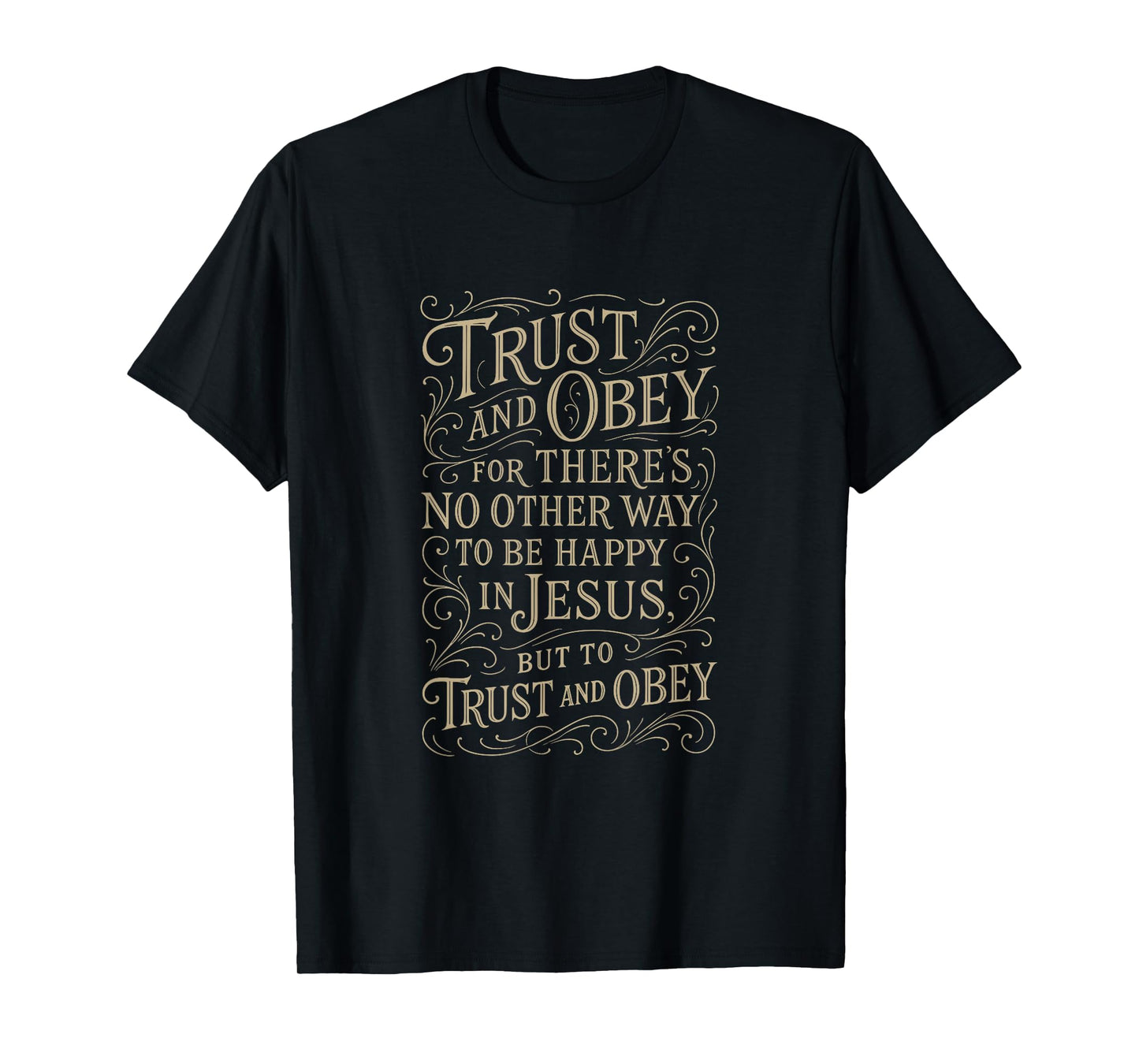 Hymns - Trust & Obey - Christian Jesus Faith Religious Bible T-Shirt