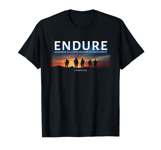 2 Timothy 2:3 Endure Hardness as a Good Soldier of Christ T-Shirt