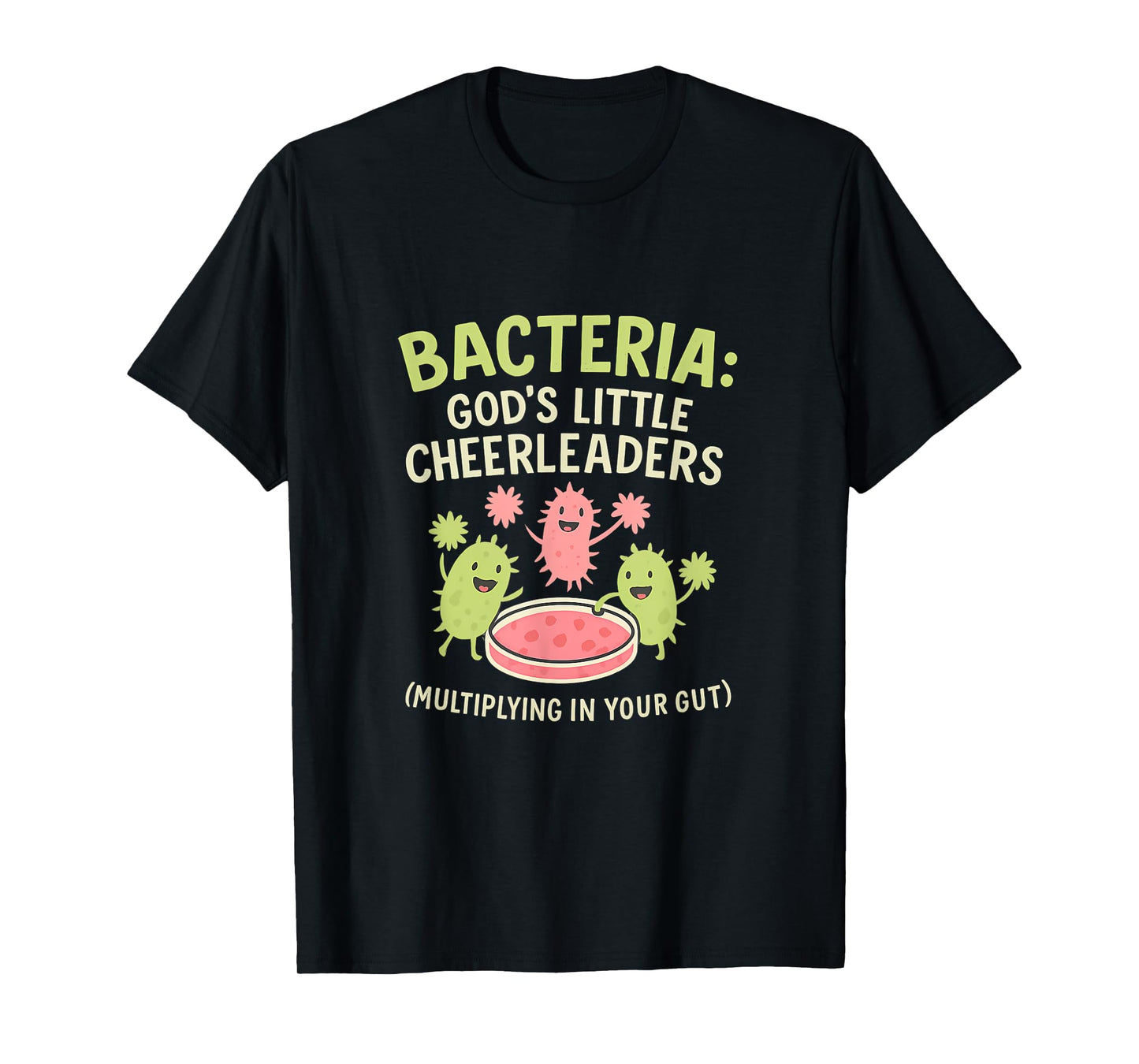 Bacteria Cheerleaders Science Humor Microbiology Petri Dish T-Shirt