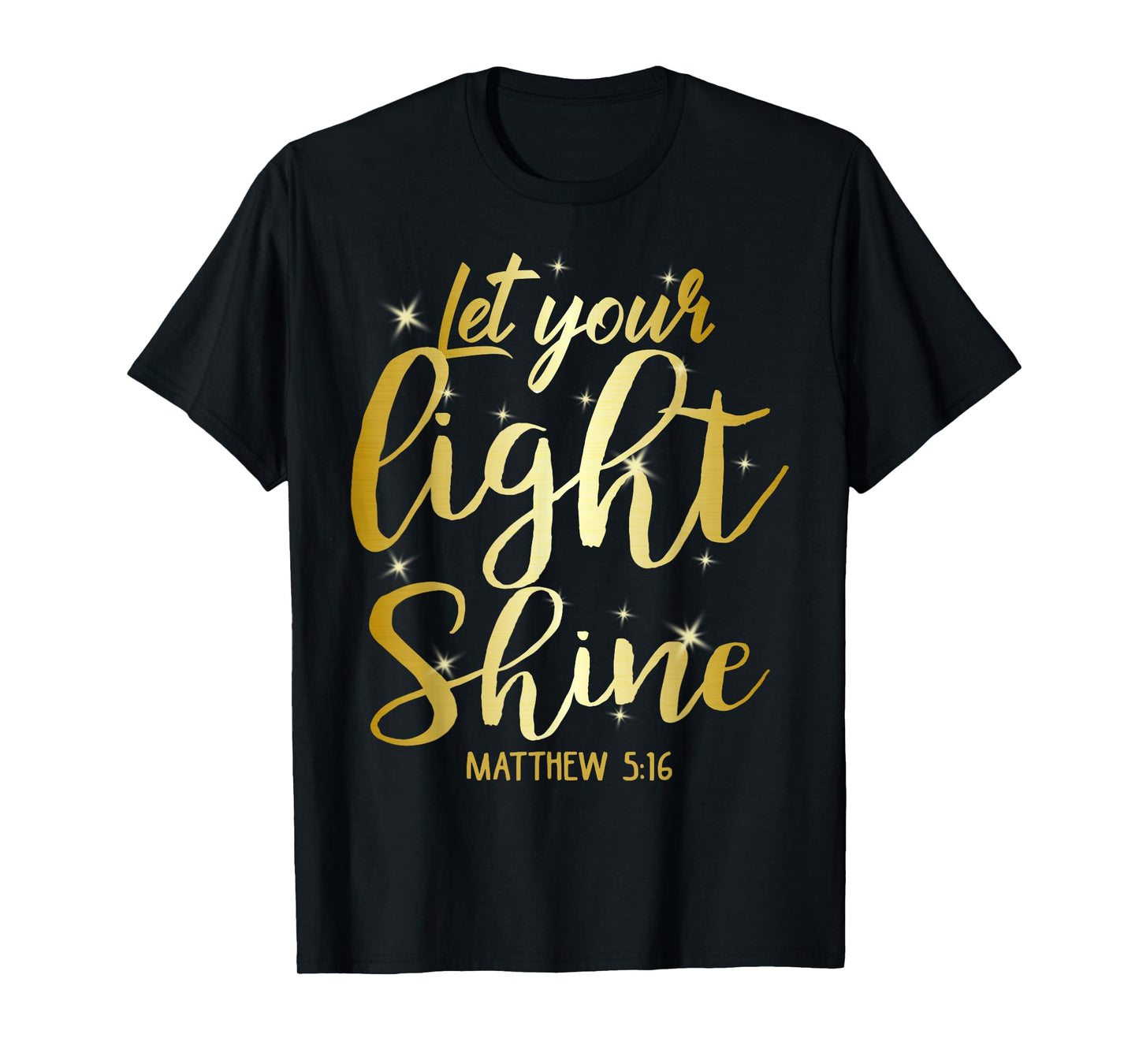 Let Your Light Shine Matthew 5-16 Christian God T-Shirt