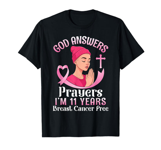 God Answers Prayers I'm 11 Years Breast Cancer Free Survivor T-Shirt