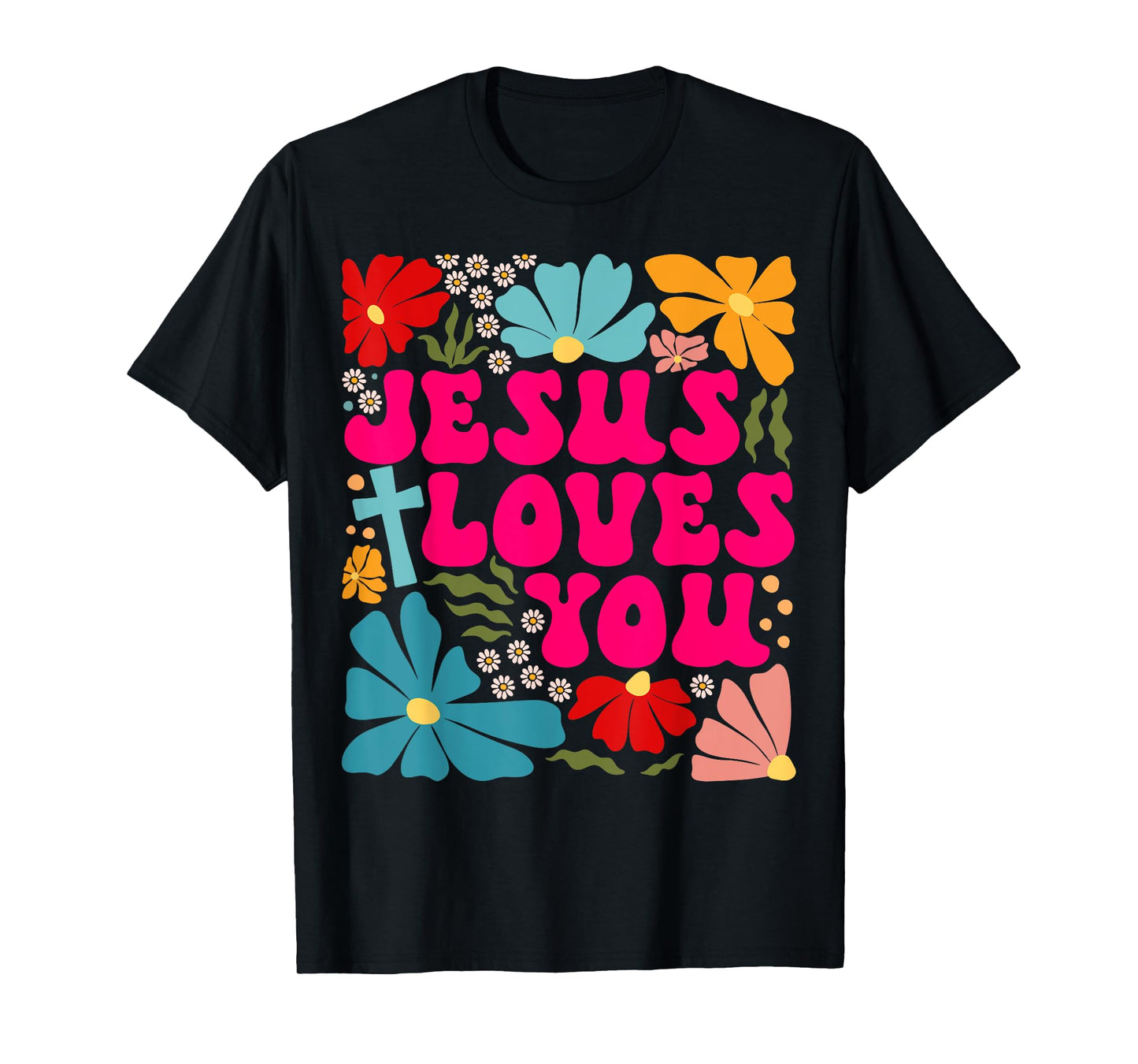 Jesus Loves You Boho Floral Christian Faith God Religious T-Shirt