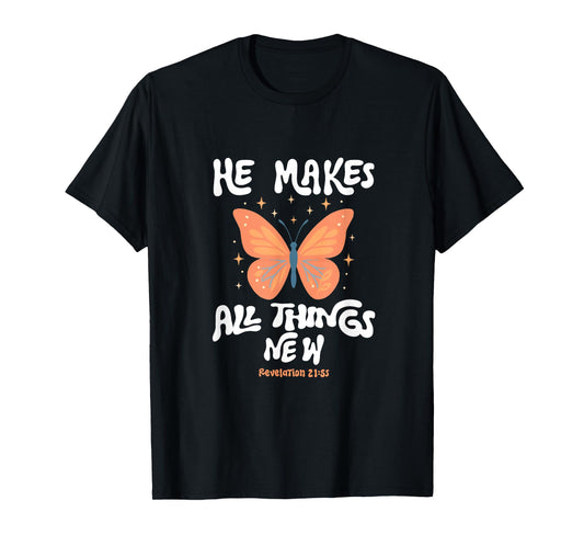 He Makes All Things New Revelation 21:5 T-Shirt