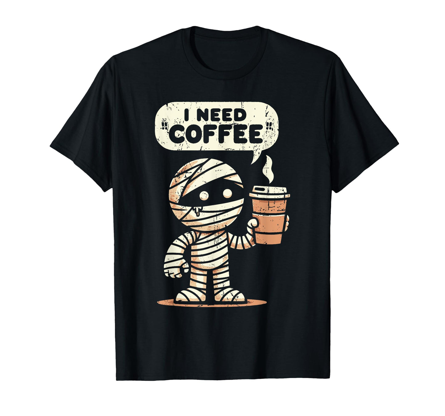 Mummy Halloween i Need Coffee Funny Sarcastic Caffeine Funny T-Shirt