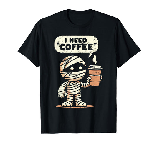 Mummy Halloween i Need Coffee Funny Sarcastic Caffeine Funny T-Shirt