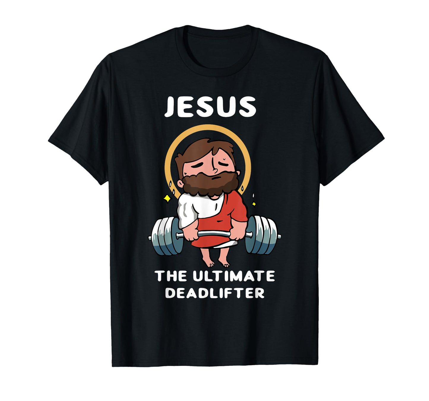 Jesus The Ultimate Deadlifter Funny Jesus Washed Gym T-Shirt