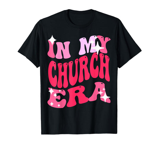 in My Church era Christian Faith T-Shirt