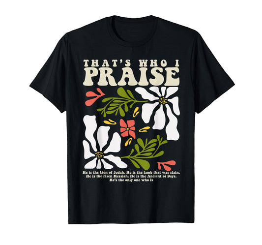 Brandon That's Who I Praise Jesus Christian Lake Merch T-Shirt