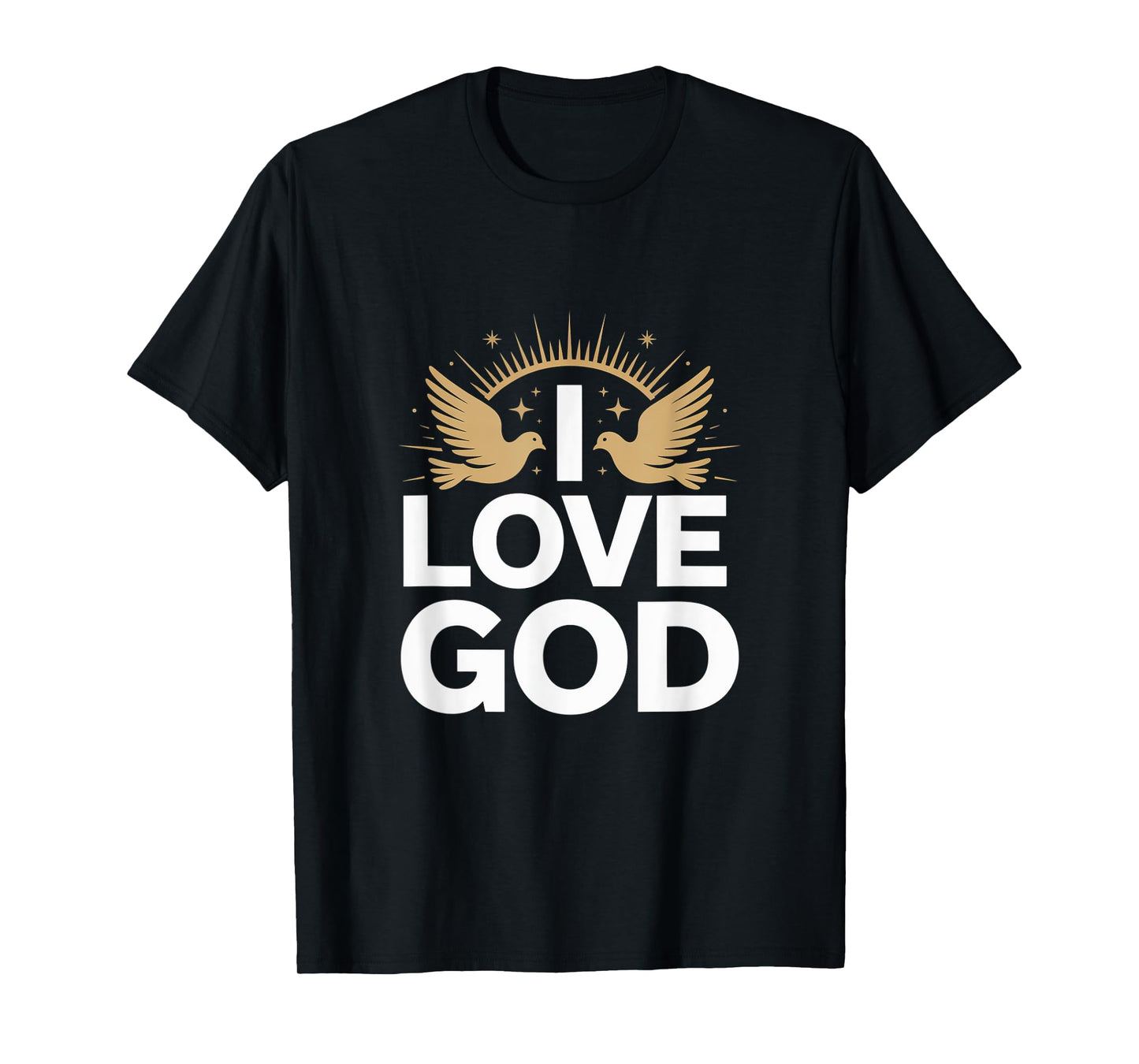 I Love God Spiritual Faith Design T-Shirt