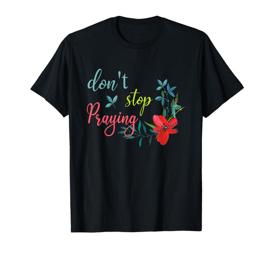 Don't Stop Praying Retro Aesthetic T-Shirt