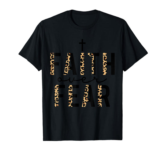 Faith Over Fear Leopard Letters Christian Faith Cross Gifts T-Shirt