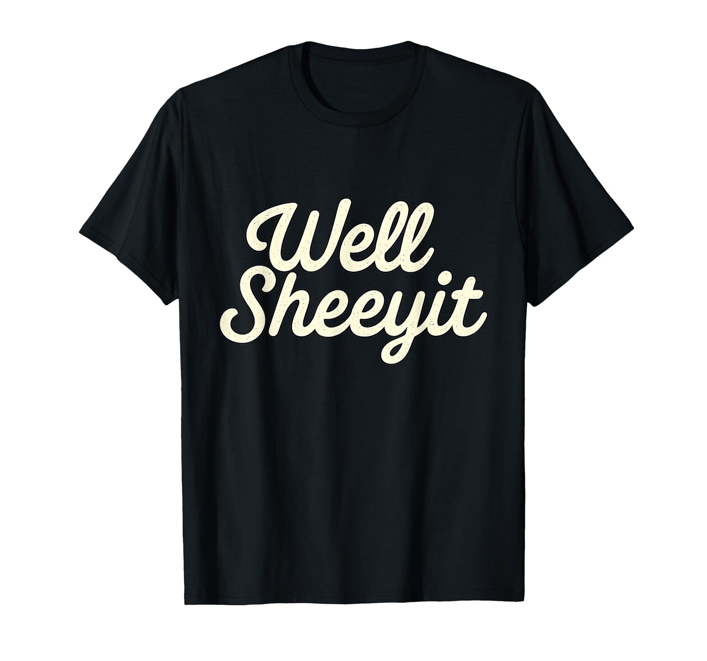 Funny Well Sheeyit Design 2025 T-Shirt