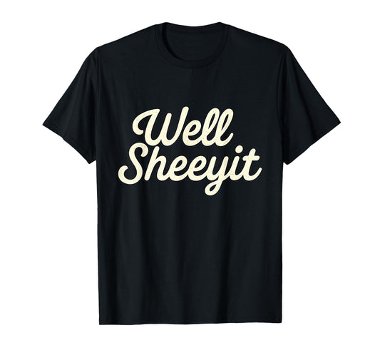 Funny Well Sheeyit Design 2025 T-Shirt