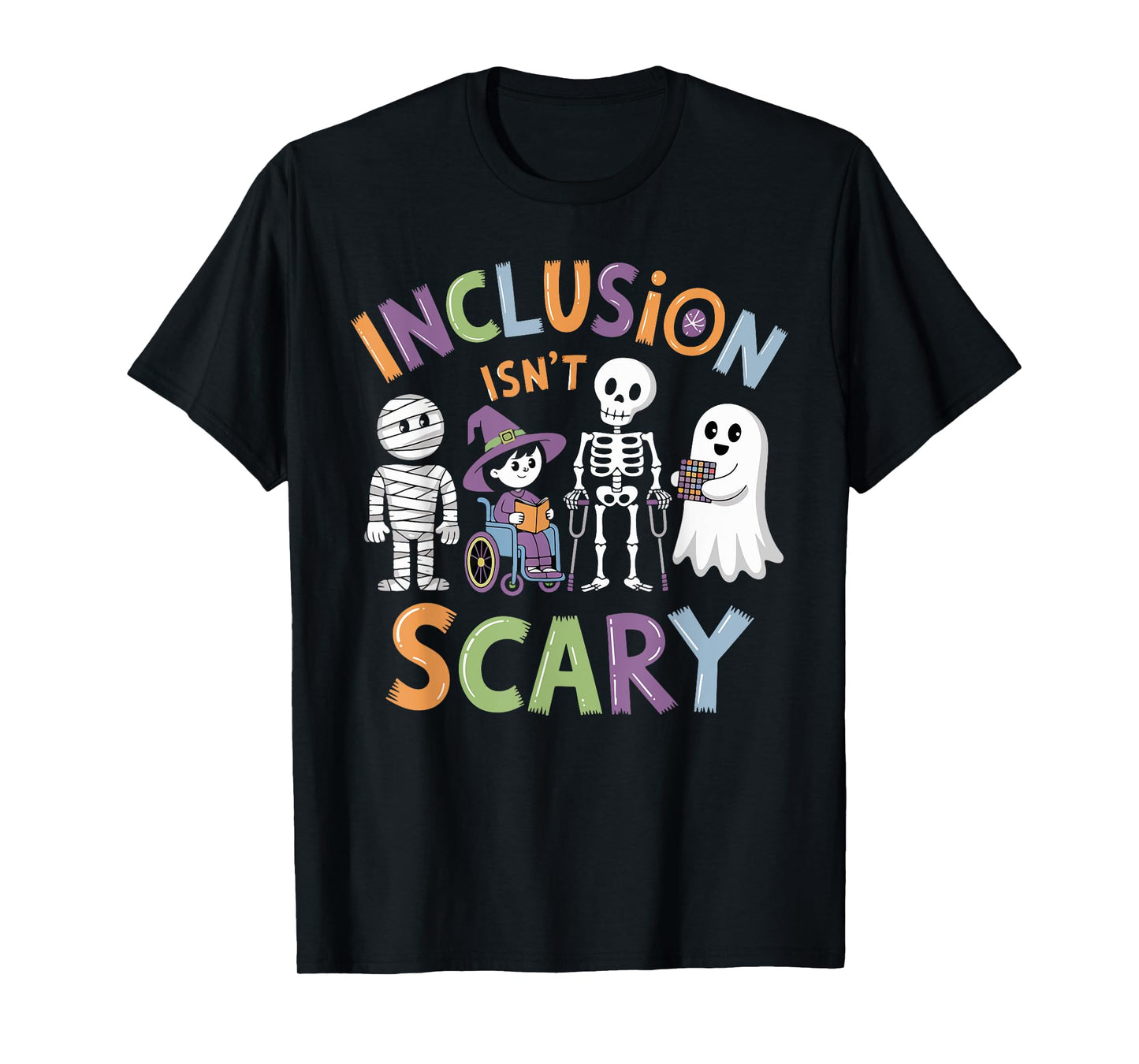 Funny Inclusion Isn't Scary Halloween Sarcastic Disability T-Shirt