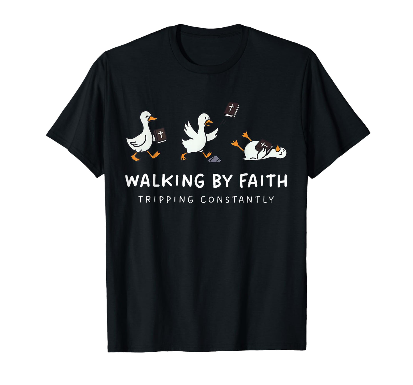 Christian Goose Walking by Faith Tripping Constantly Bible T-Shirt
