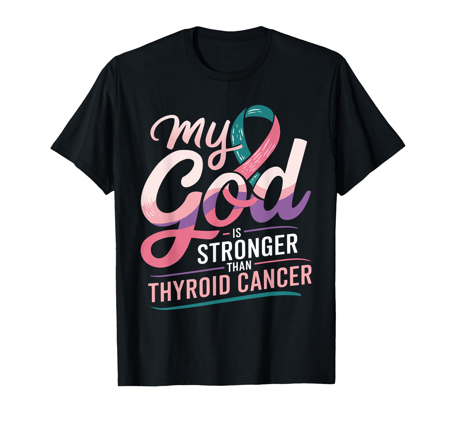 My God Is Stronger Than Thyroid Cancer Survivor Awareness T-Shirt
