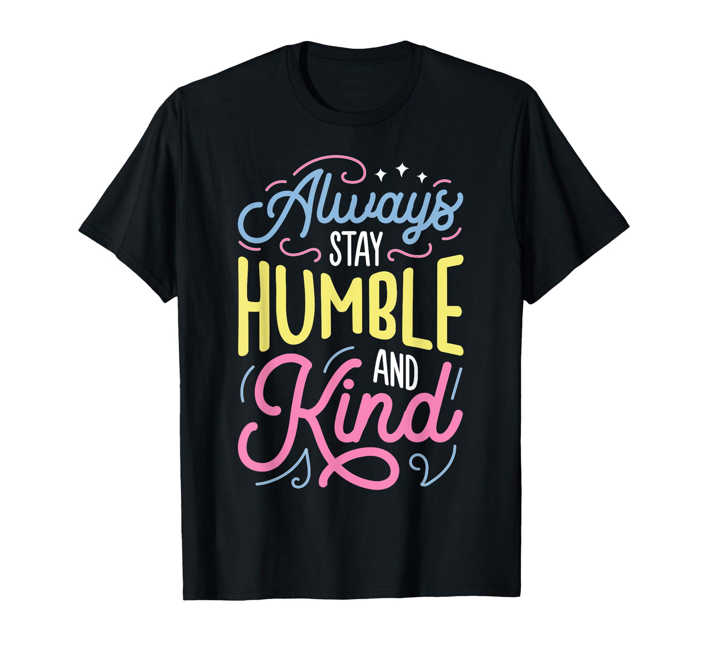 Always Stay Humble and Kind T shirt Christian Vintage Tee T-Shirt
