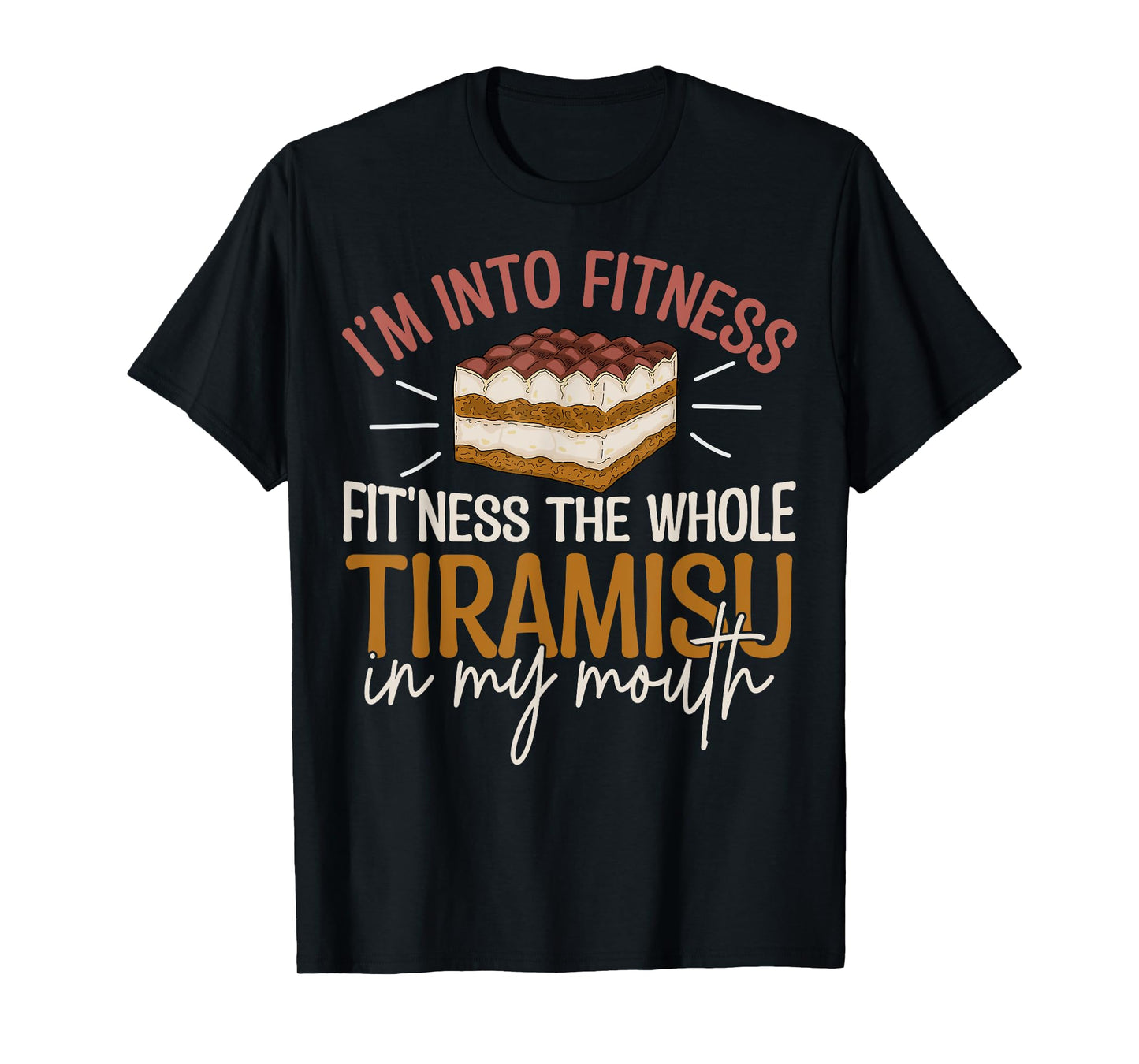 Funny Tiramisu Foodie Dessert Quote T-Shirt