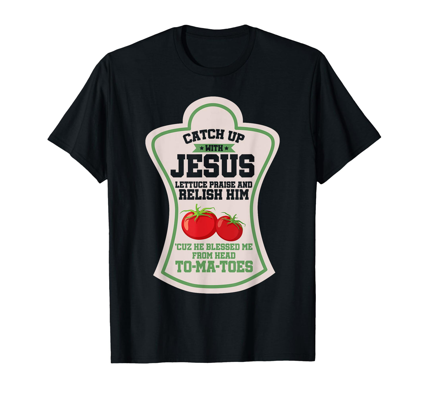 Catch Up With Jesus Christian Faith Religion Religious T-Shirt