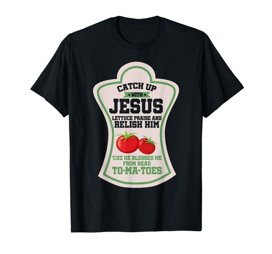Catch Up With Jesus Christian Faith Religion Religious T-Shirt