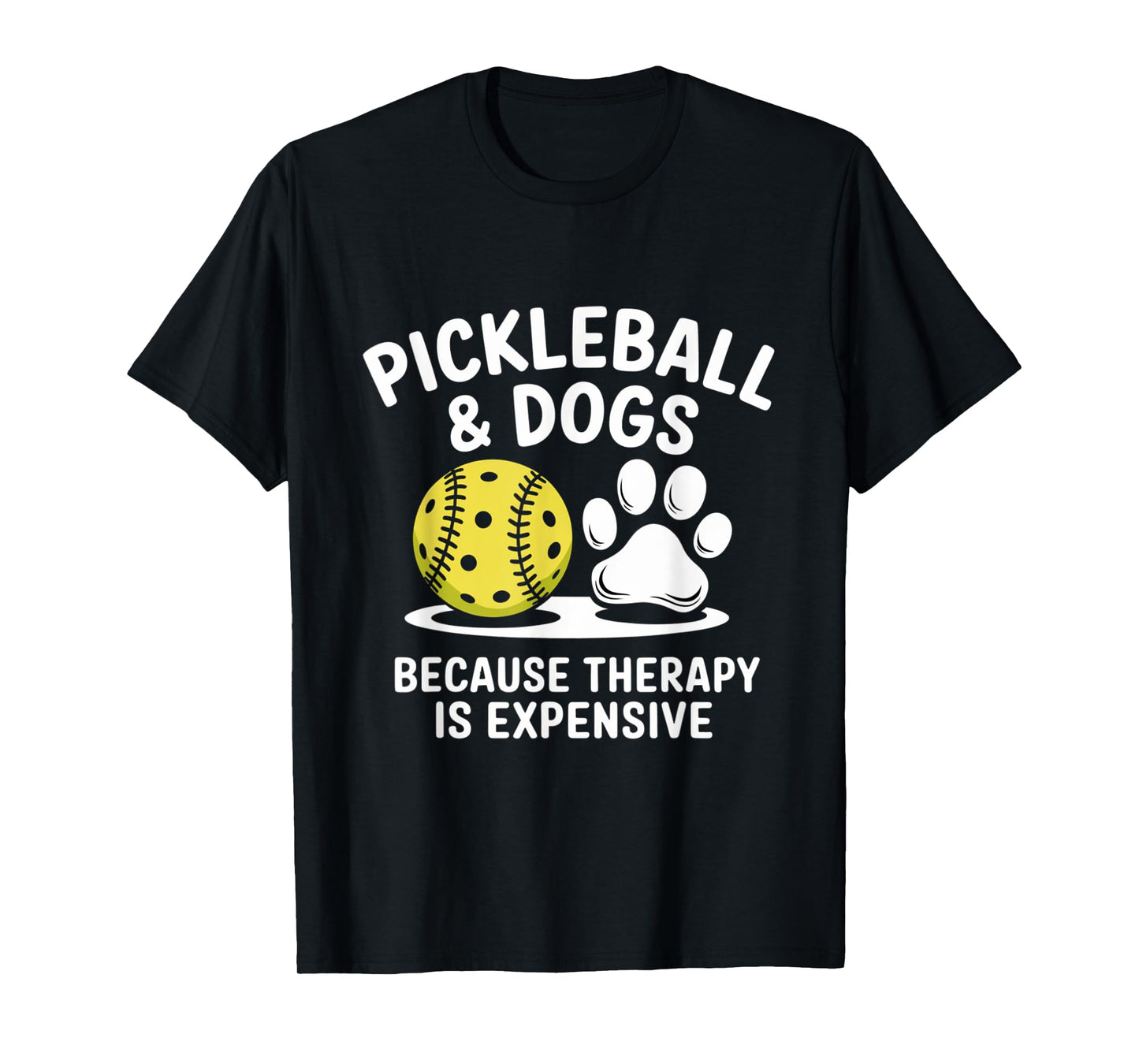 Pickleball And Dogs Because Therapy is Expensive Funny Dogs T-Shirt