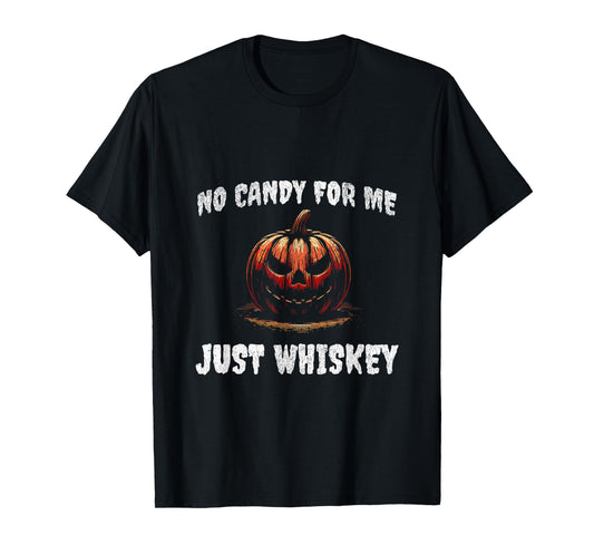 No candy for me. Just whisky funny Halloween 2024 T-Shirt