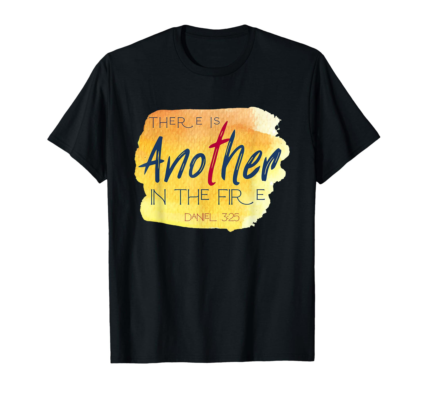 Womens There is Another in the Fire Religious Scripture T-Shirt