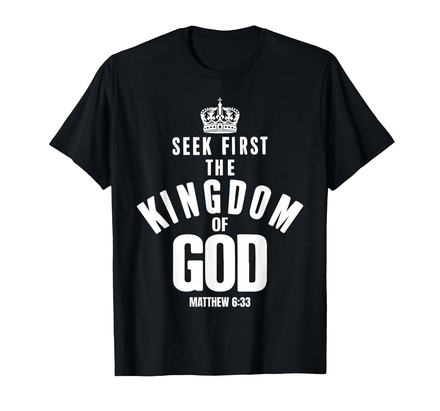 Bible Verse Seek First The Kingdom of GOD Christian T-Shirt