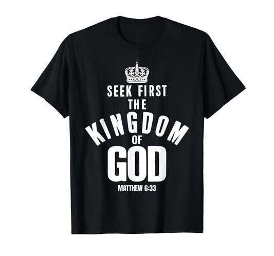 Bible Verse Seek First The Kingdom of GOD Christian T-Shirt