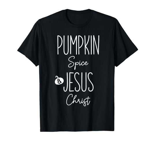 Pumpkin Spice and Jesus Christ Christian Fall Faith Graphic T-Shirt