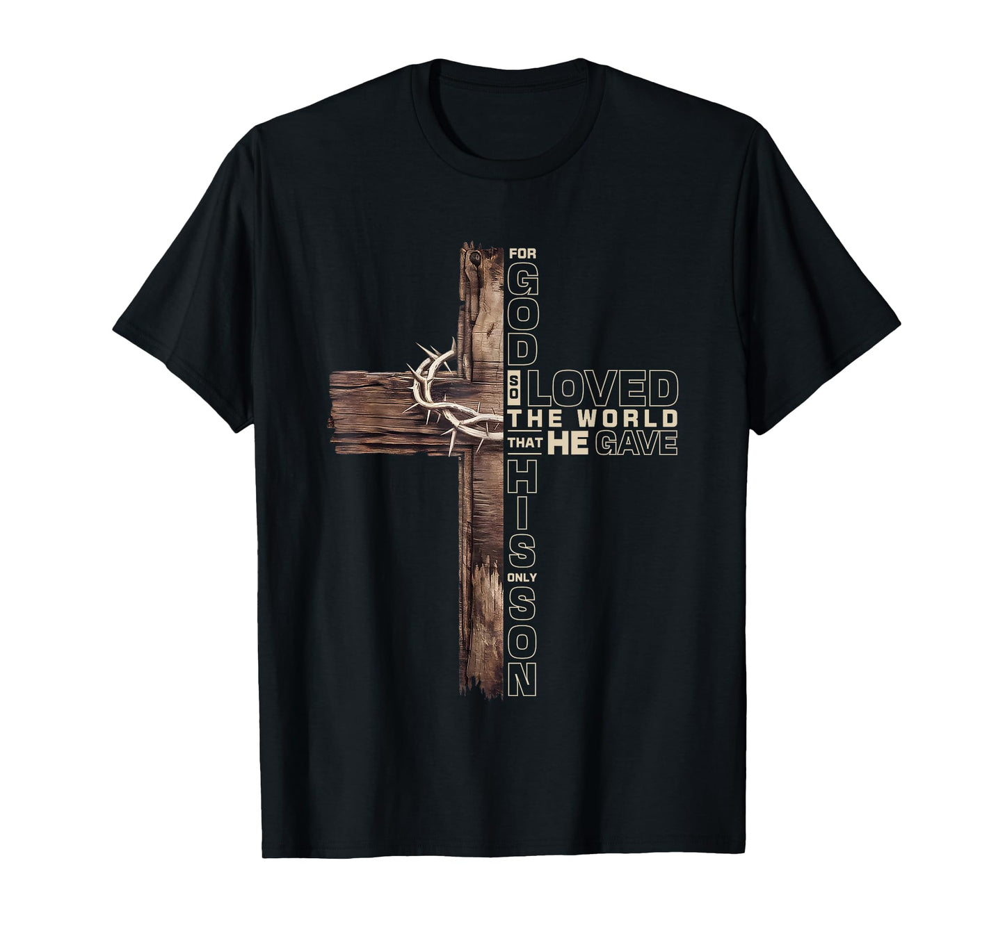 For God So Loved The World That He Gave His One And Only Son T-Shirt