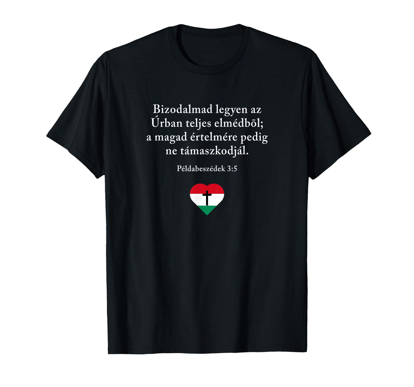 Proverbs 3:5 Hungarian Magyar Bible Verse Christian T-Shirt
