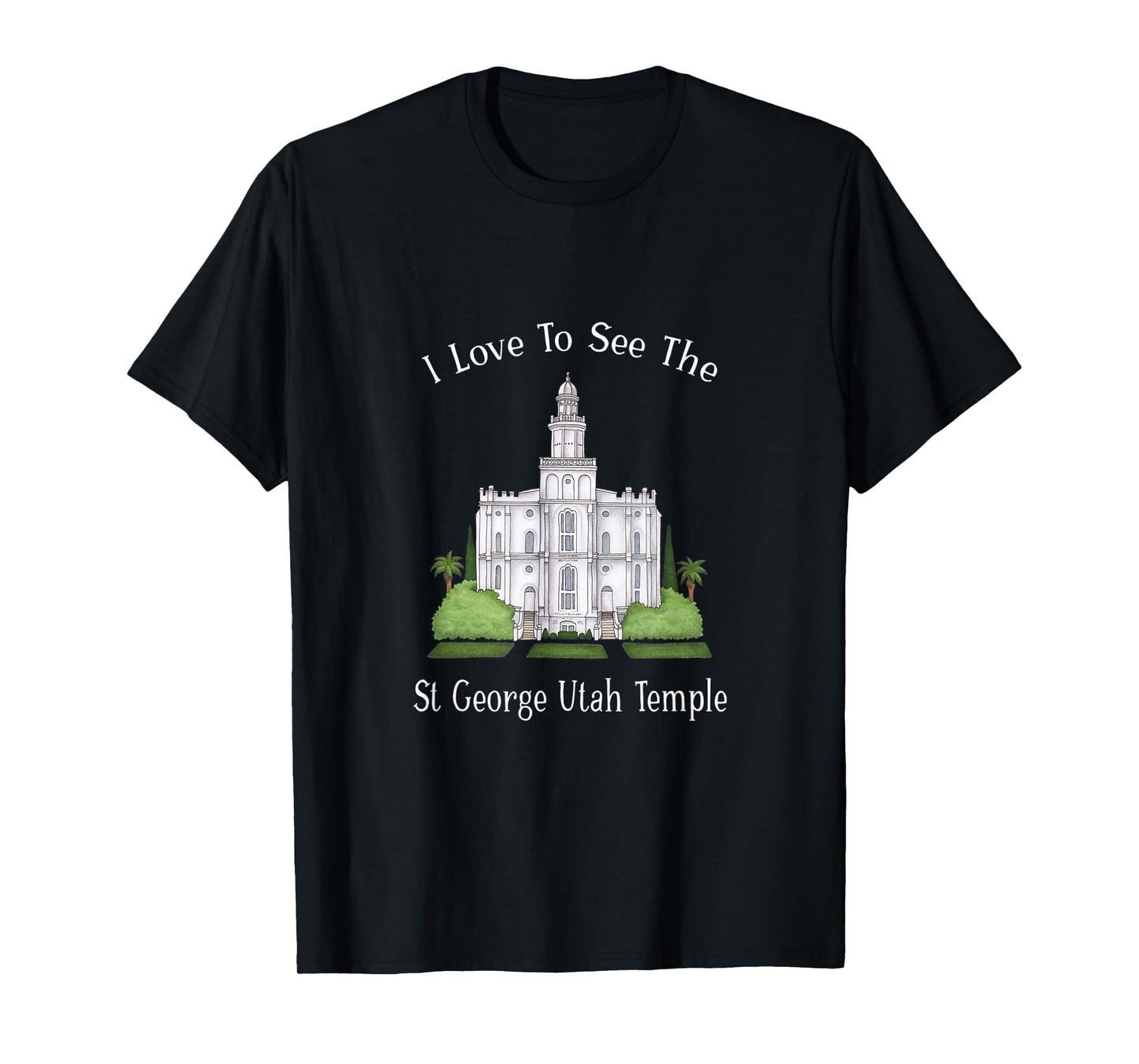 St George Utah Temple, I love to see my temple, color T-Shirt
