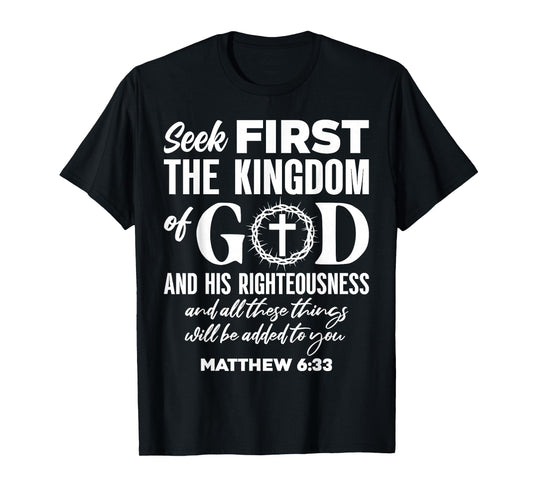 Bible Verse Seek First The Kingdom of GOD Christian T-Shirt