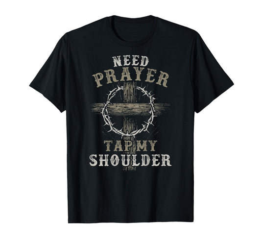 Need Prayer Tap My Shoulder Bible Verse Christian Jesus T-Shirt